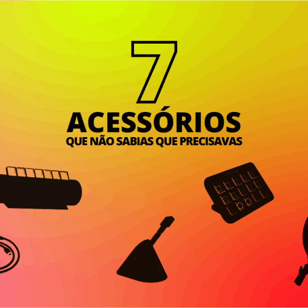 7 acessórios de PC que não sabias que precisavas!