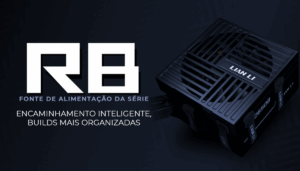 Fontes de alimentação da série RB da Lian Li – Alto desempenho, Preço acessível