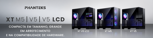 Conhece as novas caixas Phanteks XT M5, V5 e V5-LCD